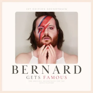 Bernard gets famous - 1st Edition Soundtrack from the Indie feature