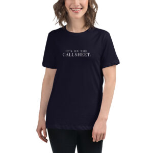 It's on the call sheet women's t-shirt